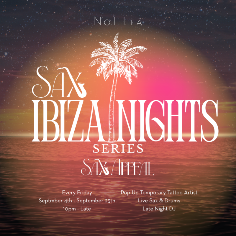 Sax Appeal Ibiza Nights Series at NoLIta. Sax appeal Summer specials