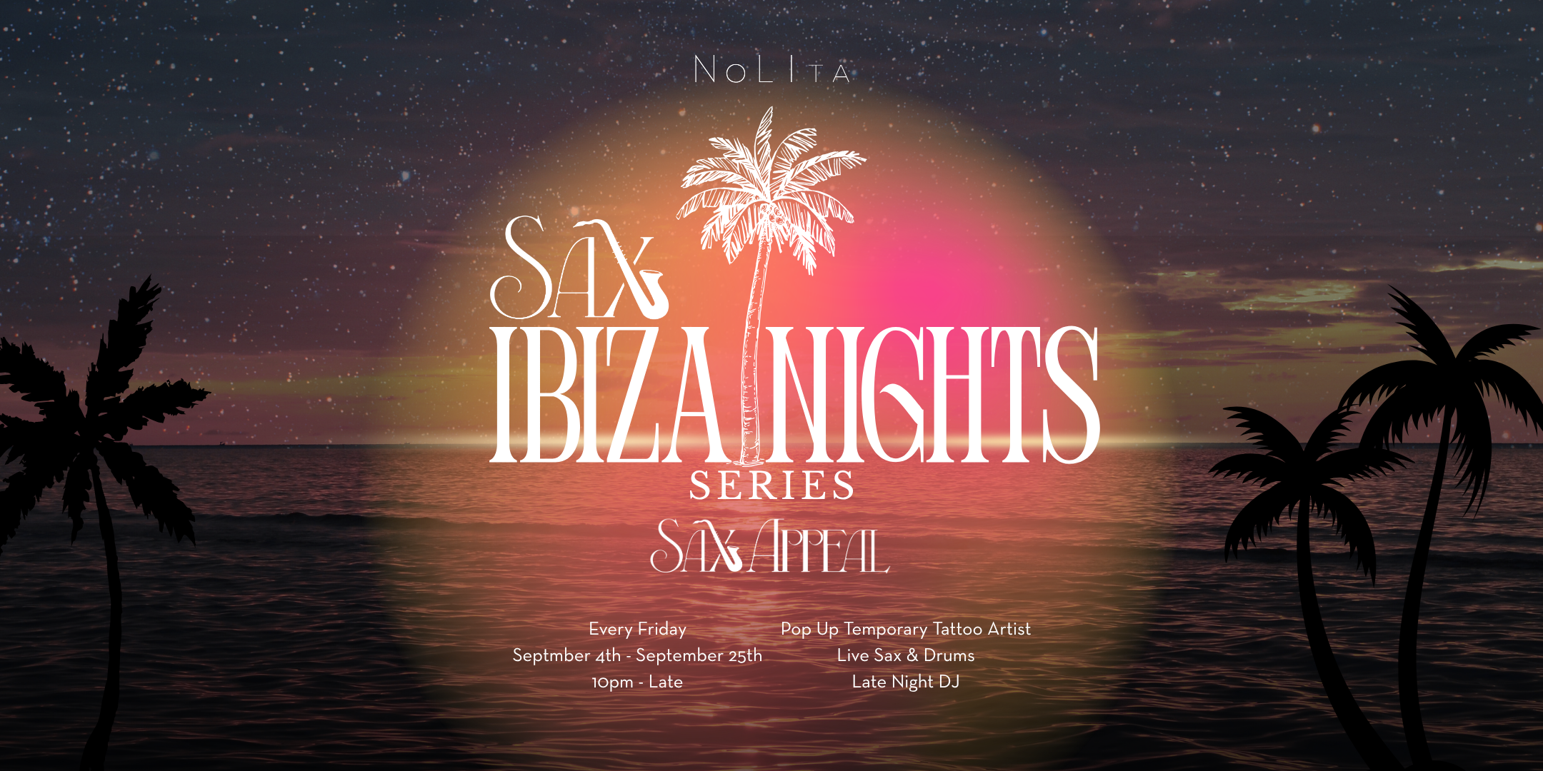 Sax Appeal Ibiza Nights Series at NoLIta. Sax appeal Summer specials
